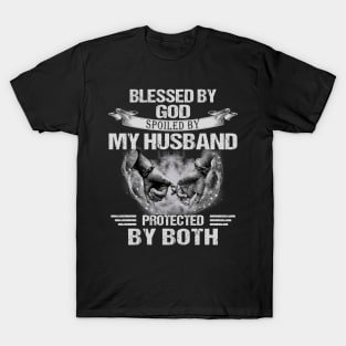 Blessed By God Spoiled By My Husband Protected By Both T-Shirt